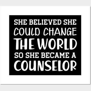 Counselor - She believed could change the world Posters and Art